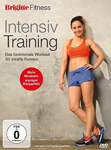 Brigitte Fitness - Intensiv Training: Das funktionale Workout für straffe Formen