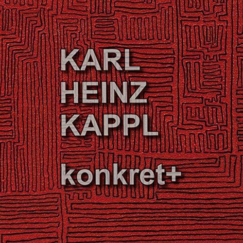 Karl Heinz Kappl konkret+