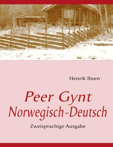 Peer Gynt: Zweisprachige Ausgabe: Deutsch / Norwegisch