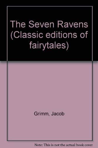 The Seven Ravens (Classic editions of fairytales)