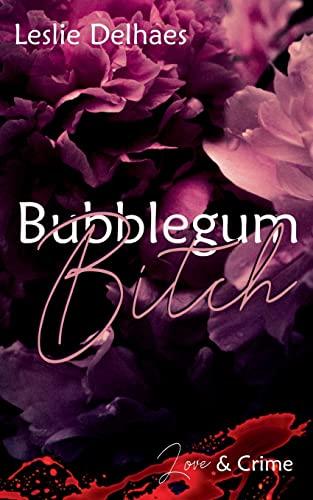 Bubblegum Bitch: Love & Crime (ein Fall für Blossom Blue 2)