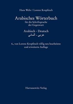 Arabisches Wörterbuch für die Schriftsprache der Gegenwart: Arabisch – Deutsch