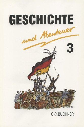 Geschichte und Abenteuer, Bd.3 : Vom 30jährigen Krieg bis zum Deutschen Kaiserreich