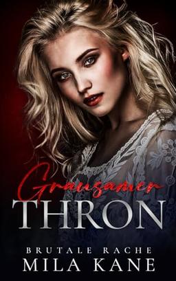 Grausamer Thron: Eine dunkle Mafia Romanze (Brutale Rache, Band 2)