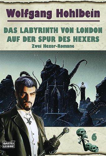 Der Hexer-Zyklus: Das Labyrinth von London / Auf der Spur des Hexers. Zwei Hexer-Romane: BD 6