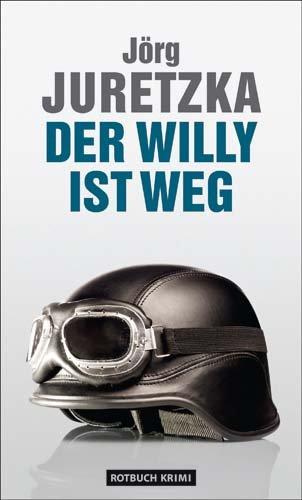 Der Willy ist weg: Kriminalroman