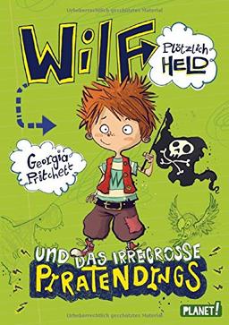 Wilf - plötzlich Held, Band 2: und das irregroße Piratendings