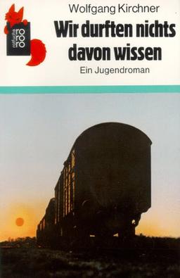 Wir durften nichts davon wissen. Ein Jugendroman. ( Ab 12 J.).