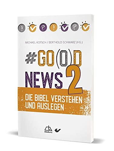 #Go(o)d News2: Die Bibel verstehen und auslegen