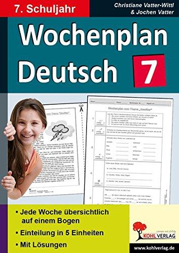 Wochenplan Deutsch / Klasse 7: Jede Woche übersichtlich auf einem Bogen! (7. Schuljahr)