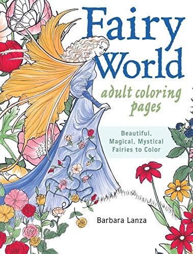 Fairy World Coloring Pages: Beautiful, Magical Mystical Fairies to Color (Colouring Books)