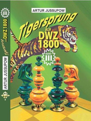 Tigersprung auf DWZ 1800: Band 3