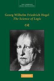 Georg Wilhelm Friedrich Hegel: The Science of Logic (Cambridge Hegel Translations)