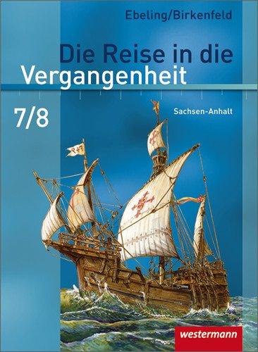 Die Reise in die Vergangenheit - Ausgabe 2010 für Sachsen-Anhalt: Schülerband 7 / 8