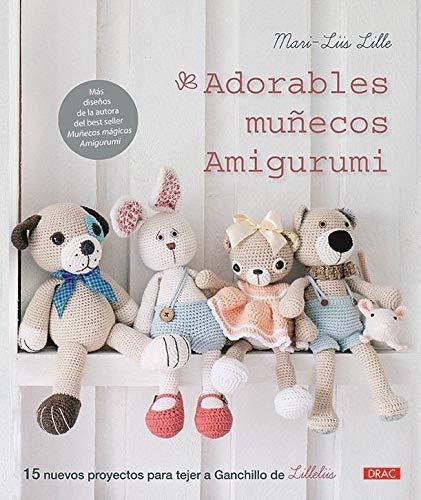 Adorables muñecos amigurumi : 15 proyectos para tejer a ganchillo de Lilleliis