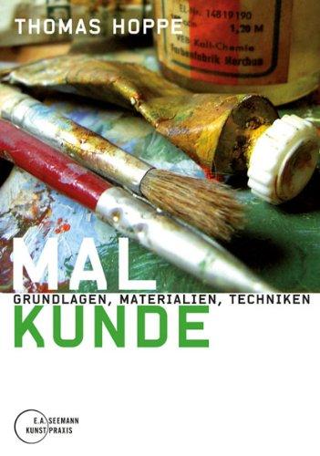 Malkunde. Sonderausgabe: Grundlagen, Materialien, Techniken