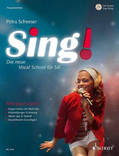 Sing!: Die neue Vocal School für SIE. Band 1. Frauenstimmen. Ausgabe mit CD.: Die neue Vocal School für Anfänger