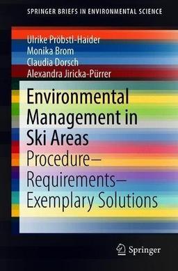 Environmental Management in Ski Areas: Procedure―Requirements―Exemplary Solutions (SpringerBriefs in Environmental Science)