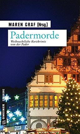 Padermorde: Weihnachtliche Kurzkrimis von der Pader (Kriminalromane im GMEINER-Verlag)