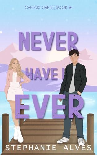 Never Have I Ever - A College Romance Book (Campus Games, Band 1)