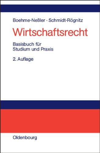 Wirtschaftsrecht: Basisbuch für Studium und Praxis