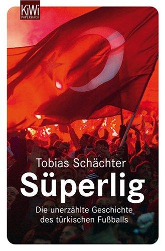 Süperlig: Die unerzählte Geschichte des türkischen Fußballs