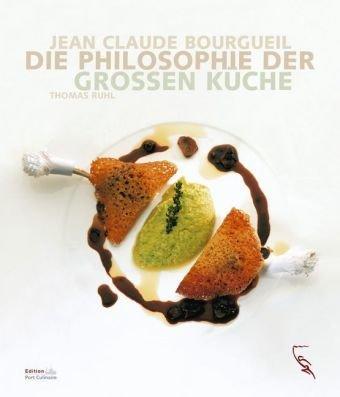 Jean Claude Bourgueil - Die Philosophie der Grossen Küche