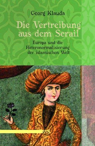 Die Vertreibung aus dem Serail: Europa und die Heteronormalisierung der islamischen Welt