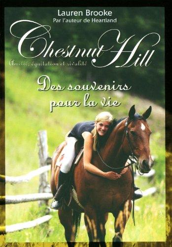 Chestnut Hill : amitié, équitation et rivalité. Vol. 8. Des souvenirs pour la vie