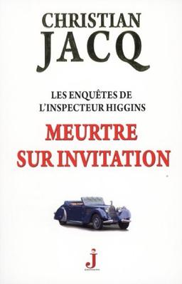 Les enquêtes de l'inspecteur Higgins. Vol. 5. Meurtre sur invitation