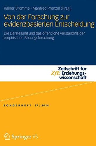 Von der Forschung zur evidenzbasierten Entscheidung: Die Darstellung und das öffentliche Verständnis der empirischen Bildungsforschung (Zeitschrift für Erziehungswissenschaft - Sonderheft)