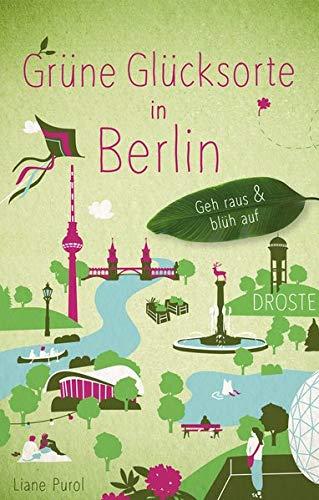 Grüne Glücksorte in Berlin: Geh raus und blüh auf