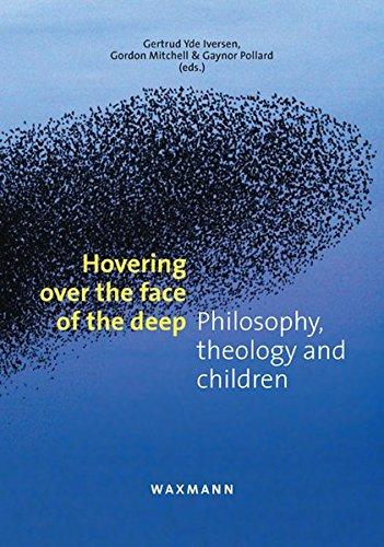 Hovering over the face of the deep: Philosophy, theology and children