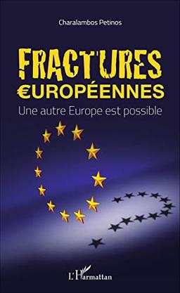 Fractures européennes : une autre Europe est possible