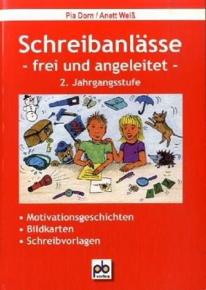 Schreibanlässe. 2. Jahrgangsstufe: -frei und angeleitet- Stundenbilder für die Grundschule