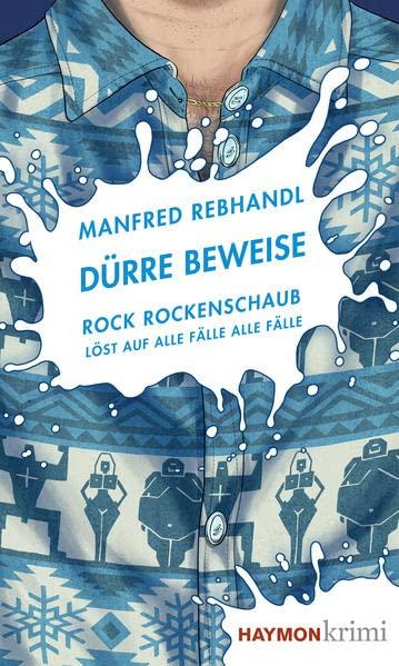 Dürre Beweise: Rock Rockenschaub löst auf alle Fälle alle Fälle (HAYMON TASCHENBUCH)