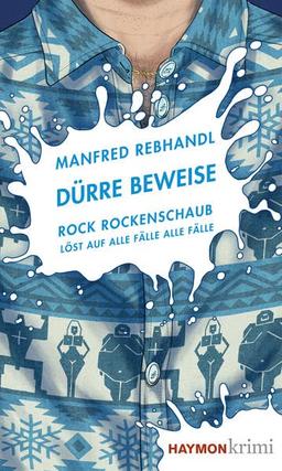 Dürre Beweise: Rock Rockenschaub löst auf alle Fälle alle Fälle (HAYMON TASCHENBUCH)