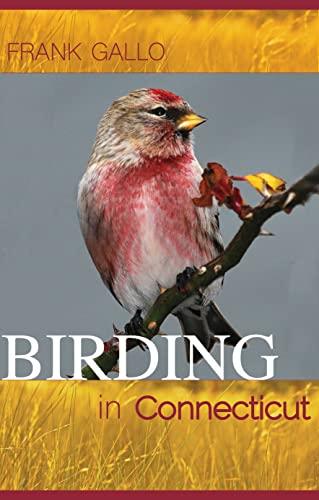 Gallo, F: Birding in Connecticut (Driftless Connecticut)