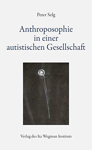 Anthroposophie in einer autistischen Gesellschaft