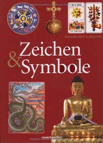 Zeichen & Symbole: Der Leitfaden durch die Welt der Symbolik, alles auf einen Blick