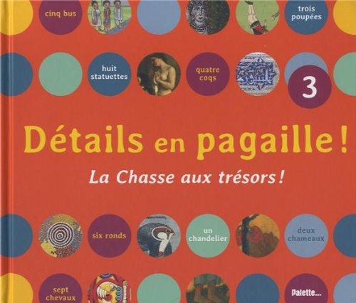 Détails en pagaille !. Vol. 3. La chasse aux trésors !