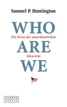 Who Are We. Die Krise der amerikanischen Identität