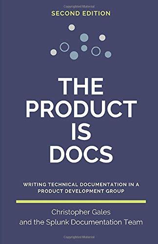 The Product is Docs: Writing technical documentation in a product development group