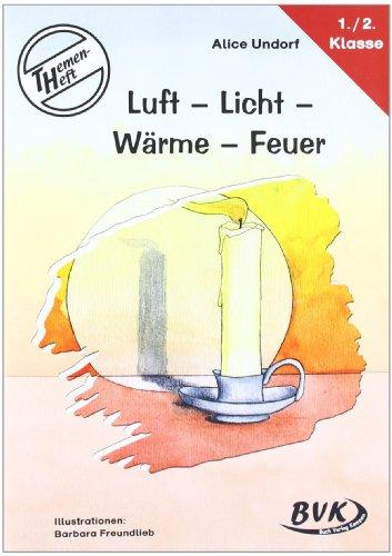 Themenheft Luft-Licht-Wärme-Feuer. 1.-2. Klasse