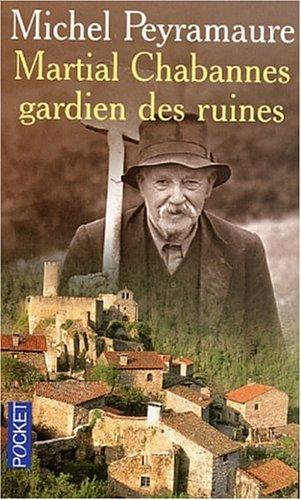 Martial Chabannes, gardien des ruines