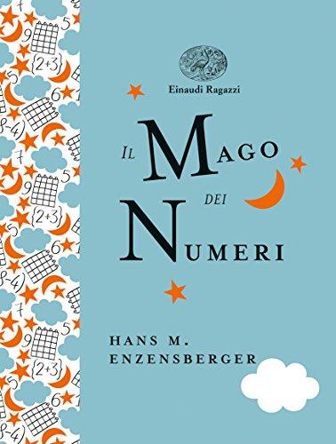 Il mago dei numeri. Un libro da leggere prima di addormentarsi, dedicato a chi ha paura della matematica