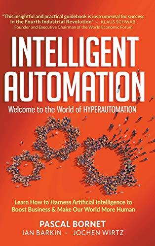 Intelligent Automation: Welcome to the World of Hyperautomation