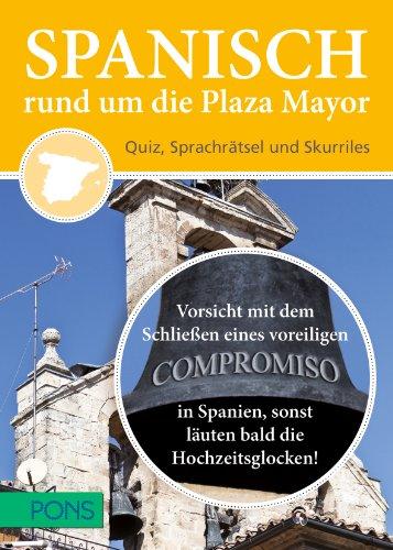 Spanisch rund um die Plaza Mayor: Quiz, Sprachrätsel und Skurriles