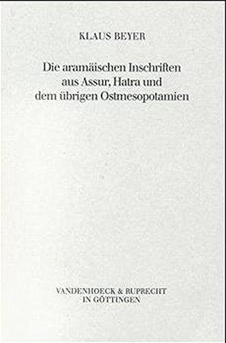 Die aramäischen Inschriften aus Assur, Hatra und dem übrigen Ostmesopotamien