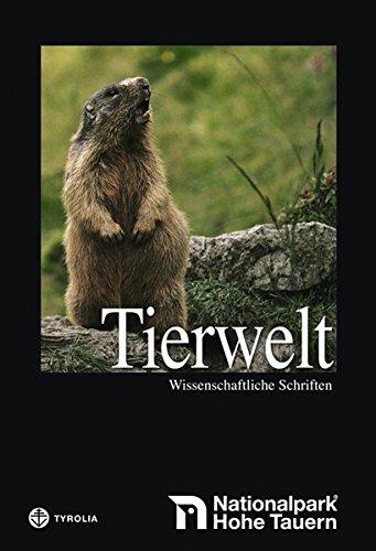 Die Tierwelt der Hohen Tauern / Wirbeltiere (Nationalpark Hohe Tauern - Wissenschaftliche Schriften)